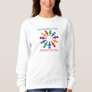 Nous sommes unis, divisés nous tombons sweatshirts