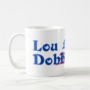 Nouvelle tasse de Lou Dobbs 2008