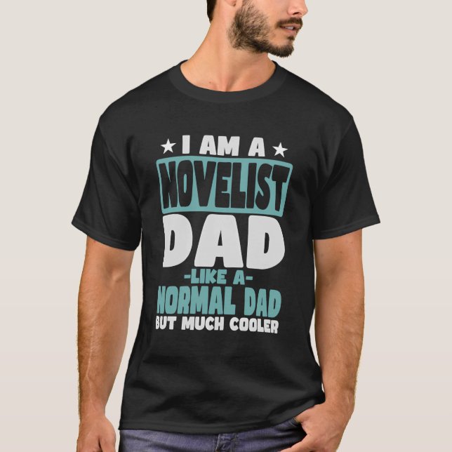 Novelist Dad Cooler Than Normal T-Shirt (Front)