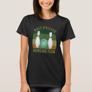 Novelty Funny Ten Pin Bowlers Team Holy Rollers Bo T-Shirt