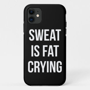 Novelty Gym - Sweat Is Fat Crying - Funny Workout iPhone 11 Case