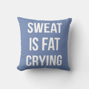 Novelty Gym - Sweat Is Fat Crying - Funny Workout Throw Pillow