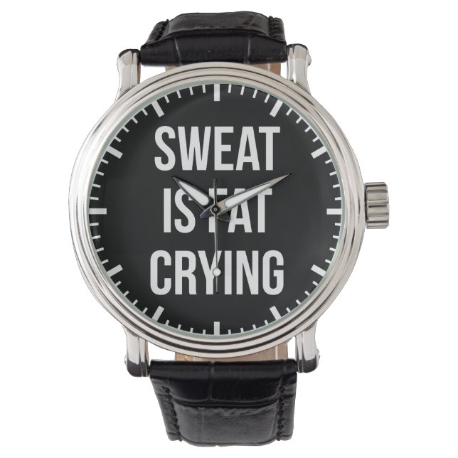 Novelty Gym - Sweat Is Fat Crying - Funny Workout Watch (Front)