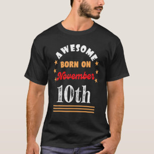 November 10th Birthday Awesome born on 10 November T-Shirt
