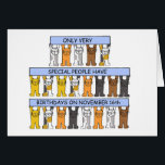 November 16th Birthday Cute Cartoon Cats<br><div class="desc">Cartoon cats holding up long blue banners that say 'Only very special people have birthdays on November 16th'. A perfect card or gift for anyone born on this day.</div>