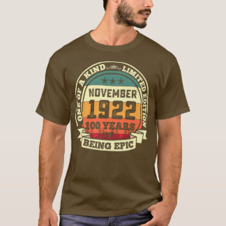 November 1922 100th Birthday Gift 100 Year Of Bein T-Shirt