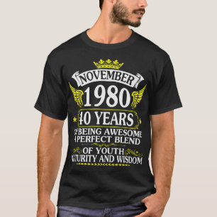 November 1980 Happy Birthday 40 Years Of Being Awe T-Shirt