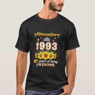 November 1993 30 Years Old Of Being Awesome 30th B T-Shirt