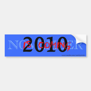 NOVEMBER, 2010, IS COMING, www.zazzle.com/real... Bumper Sticker