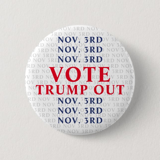 November 3rd Vote Trump Out 2 Inch Round Button (Front)