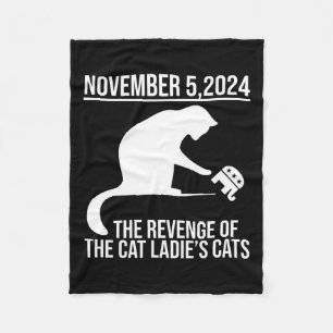 November 5 2024 The Revenge Of The Cat Ladies Cats Fleece Blanket