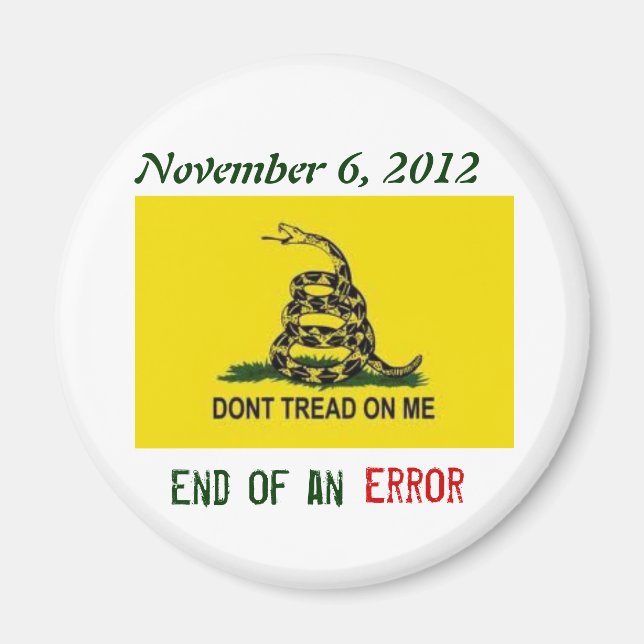 November 6, 2012    -    End of an Error Magnet (Front)