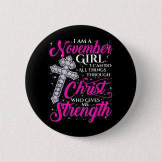 November Girl Funny Quote Saying Christian 2 Inch Round Button