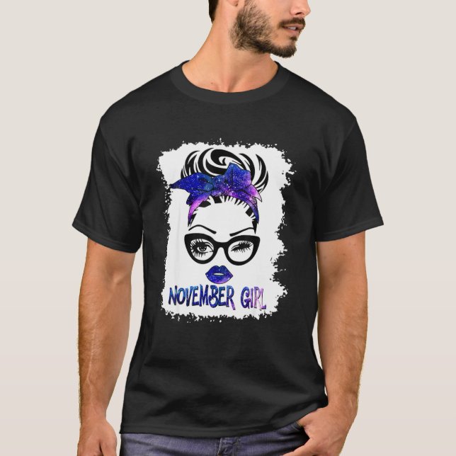 November Girl Galaxy Bleached Messy Bun - Birthday T-Shirt (Front)
