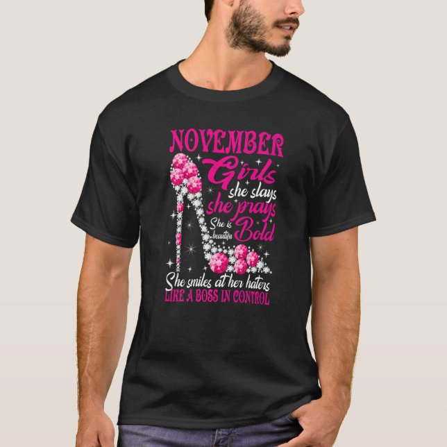 November Girl She Slays She Prays She's Beautiful  T-Shirt (Front)