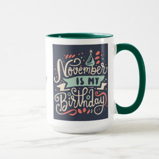 November is My Birthday Typography Illustration Mug