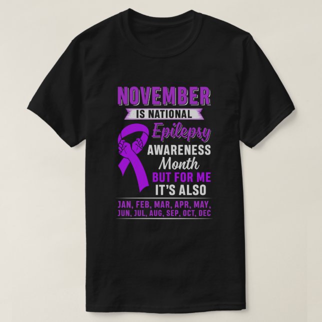 November Is National Epilepsy Awareness Month T-Shirt (Design Front)