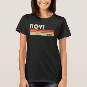 Novi Mi Michigan Funny City Home Roots  Retro 70s  T-Shirt