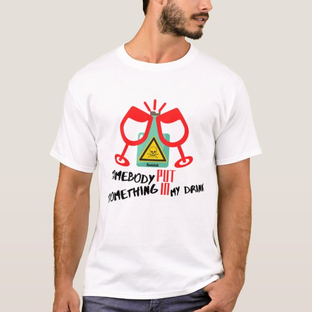 Novichok - Somebody put something in my drink T-Shirt (Front)