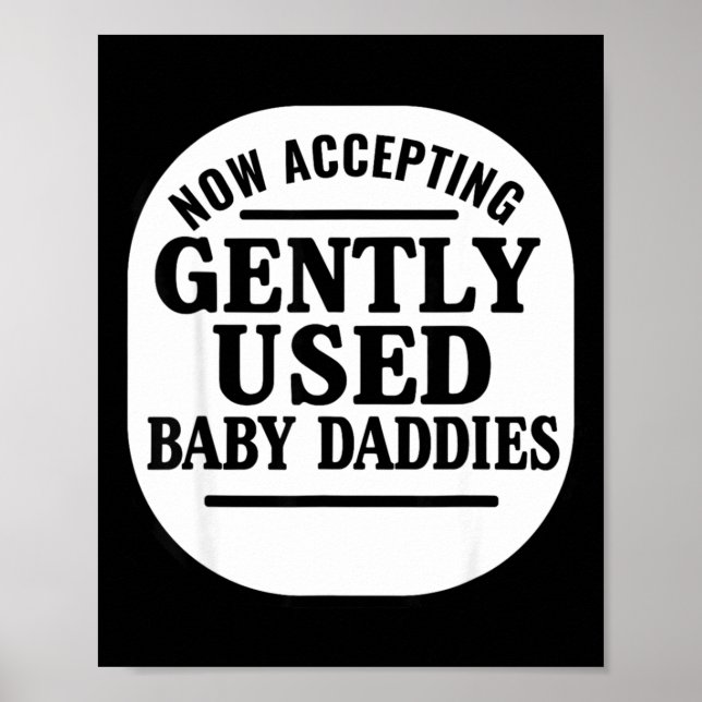 Now Accepting Gently Used Baby Daddies  Poster (Front)