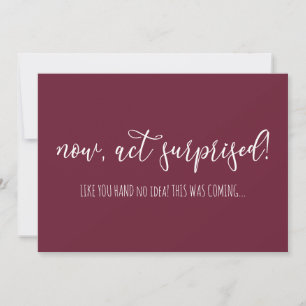 Now Act Surprised Funny Bridesmaid Invitation