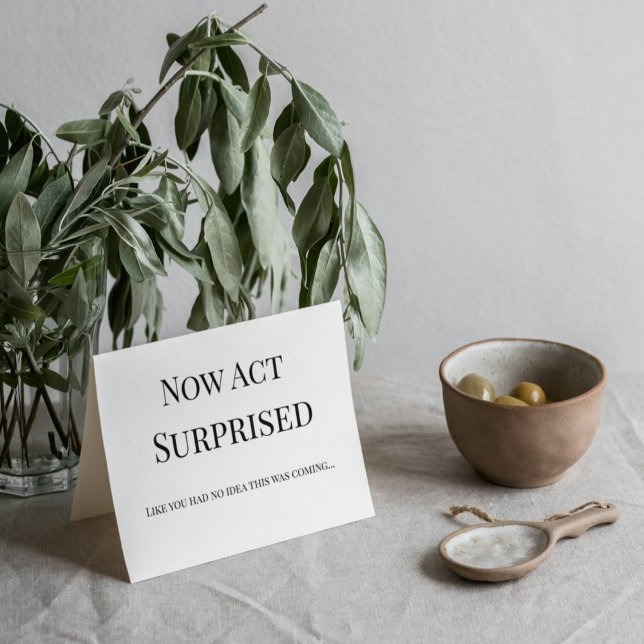 Now act surprised funny bridesmaid proposal card,  card (Creator Uploaded)