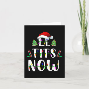 Now Christmas Let It Snow Ugly Fun Party  Card