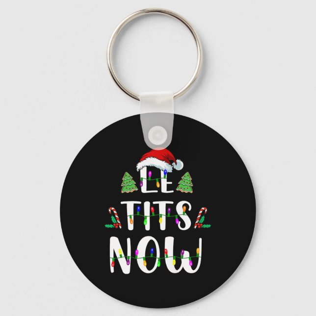 Now Christmas Let It Snow Ugly Fun Party  Keychain (Front)