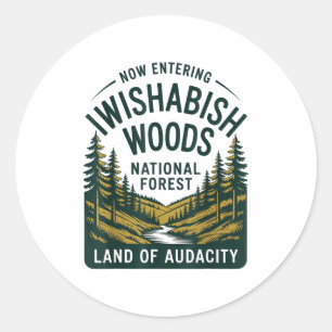 Now Entering I Wishabish Woods National Forest Lan Classic Round Sticker