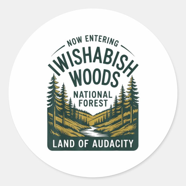 Now Entering I Wishabish Woods National Forest Lan Classic Round Sticker (Front)