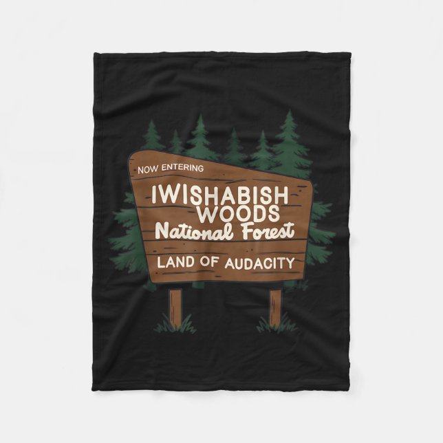 Now Entering I Wishabish Woods National Forest Lan Fleece Blanket (Front)