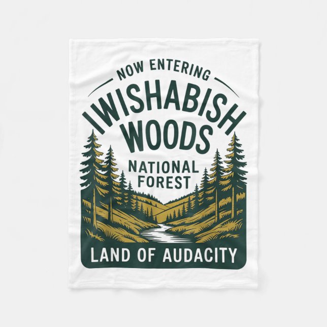Now Entering I Wishabish Woods National Forest Lan Fleece Blanket (Front)