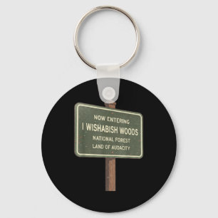 Now Entering I Wishabish Woods National Forest Lan Keychain