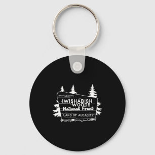 Now Entering I Wishabish Woods National Forest Lan Keychain