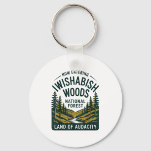 Now Entering I Wishabish Woods National Forest Lan Keychain