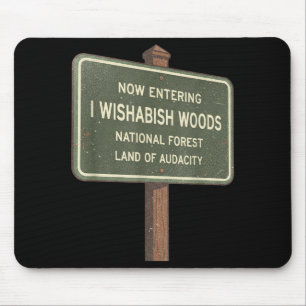 Now Entering I Wishabish Woods National Forest Lan Mouse Pad