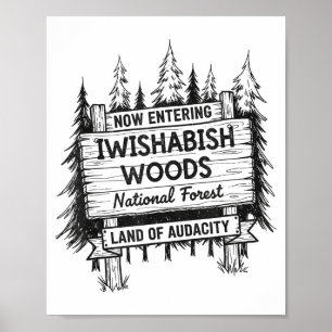 Now Entering I Wishabish Woods National Forest Lan Poster