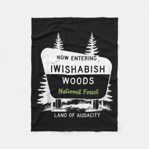 Now Entering Iwishabish Woods National Forest  Fleece Blanket