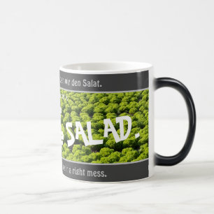 Now have we the salad - silly transl. German! Magic Mug