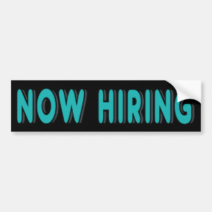 Now Hiring Bumper Sticker