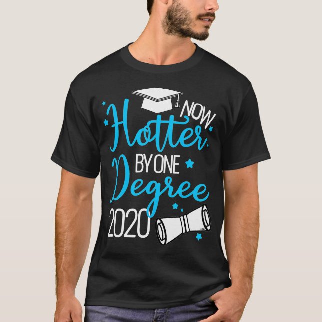 Now Hotter By One Degree 2020 Graduation College S T-Shirt (Front)