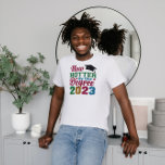 Now Hotter By One Degree 2023 Grad T-Shirt<br><div class="desc">"Check out this cool,  colourful graduation typography! It features the text: 'Now hotter by one degree in 2023'."</div>