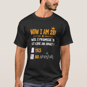 Now I Am 28 Years Old 28th Adult Birthday Men & W T-Shirt