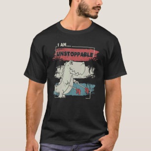 Now I Am Unstoppable Rex Dinosaur Rex Cute Vintag T-Shirt