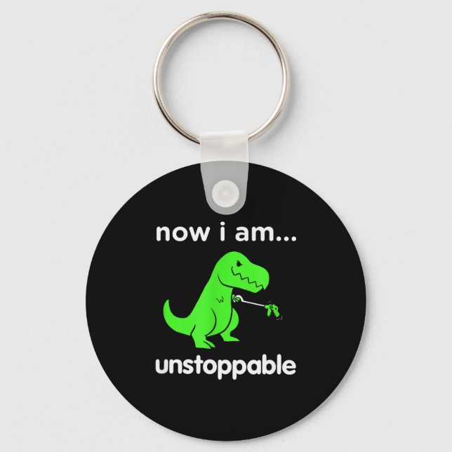 Now I Am Unstoppable T-rex Funny Grabber Dinosaur  Keychain (Front)