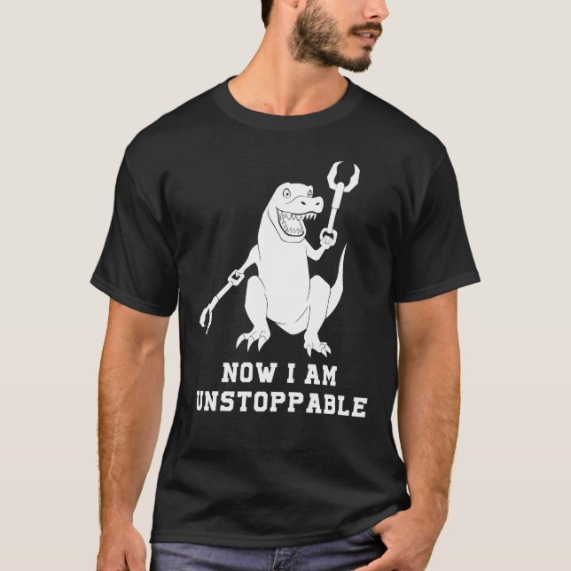 Now I Am Unstoppable T-Shirt (Front)