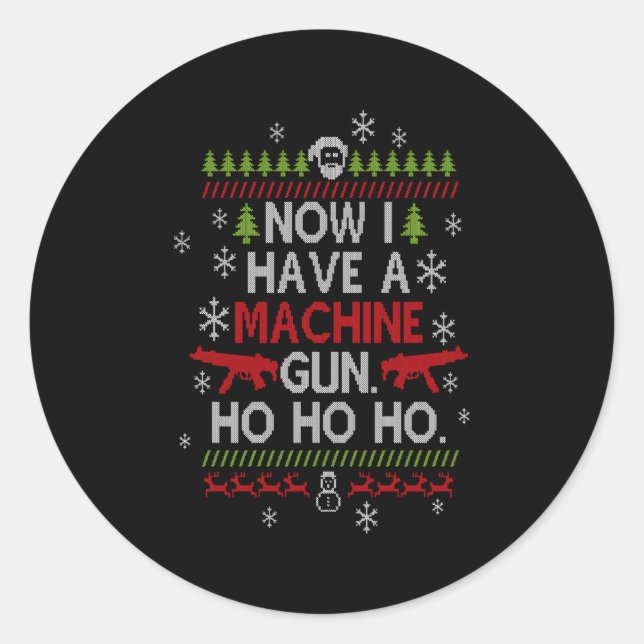 Now I Have A Machine Gun Ho Ho Ho Movie Classic Round Sticker (Front)