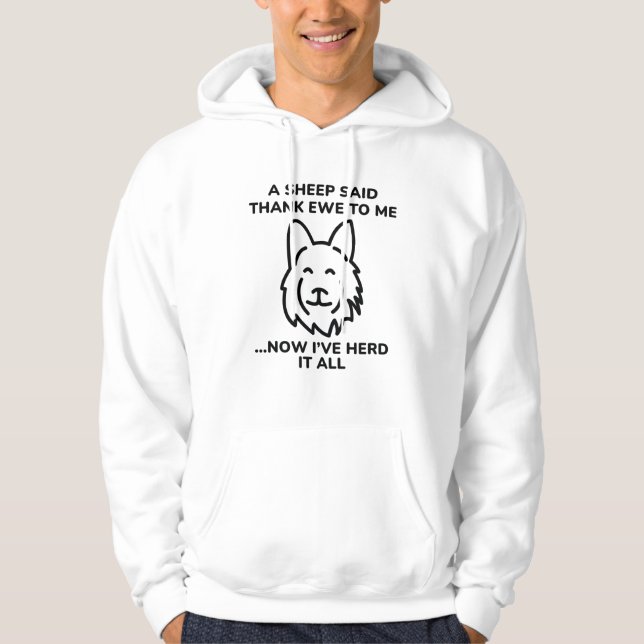 Now I’ve Herd It All Hoodie (Front)