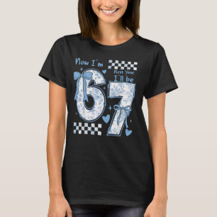 Now I'm 6 Next Year I'll Be 7 13th Birthday Girl  T-Shirt