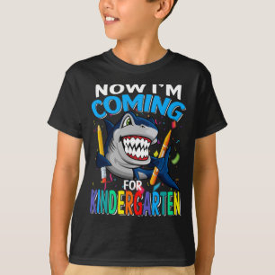 Now I'm Coming For Kindergarten Shark T-Shirt